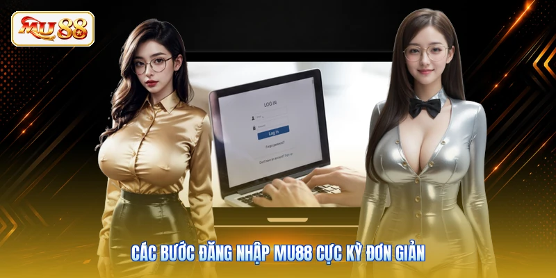 Các bước đăng nhập MU88 cực kỳ đơn giản