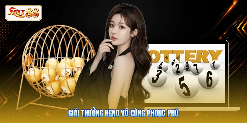 Giải thưởng keno vô cùng phong phú
