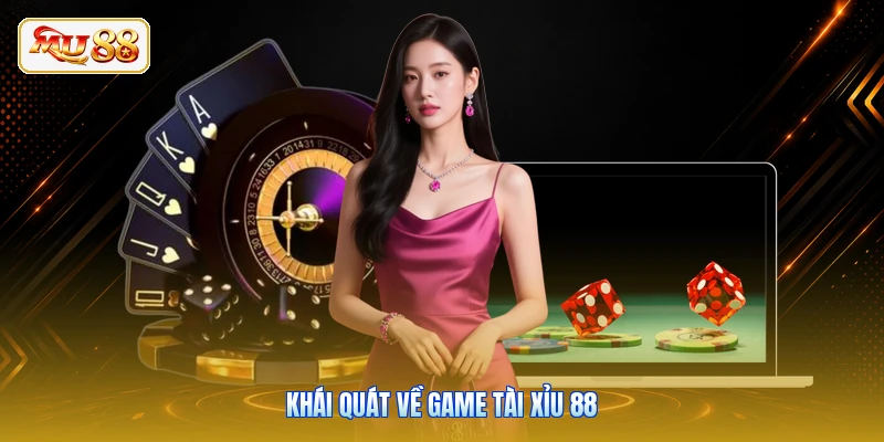 Khái quát về game tài xỉu 88