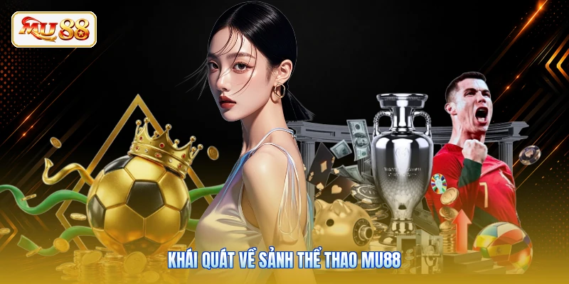 Khái quát về sảnh thể thao MU88