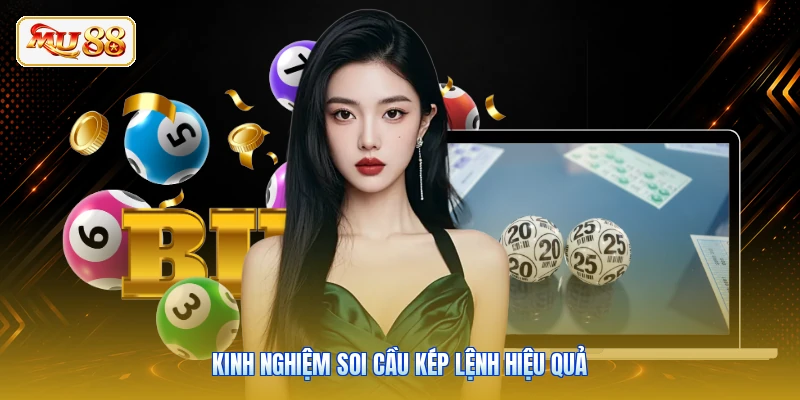 Kinh nghiệm soi cầu kép lệnh hiệu quả