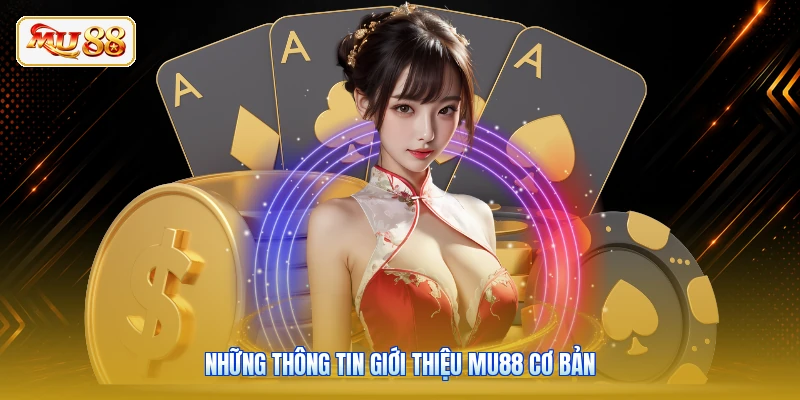 Những thông tin giới thiệu MU88 cơ bản
