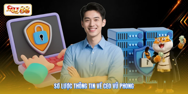 Sơ lược thông tin về CEO Vũ Phong