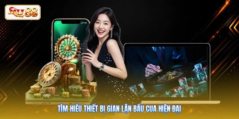 Tìm hiểu thiết bị gian lận bầu cua hiện đại