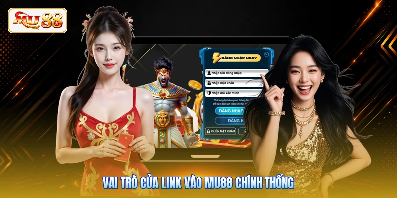 Vai trò của link vào MU88 chính thống